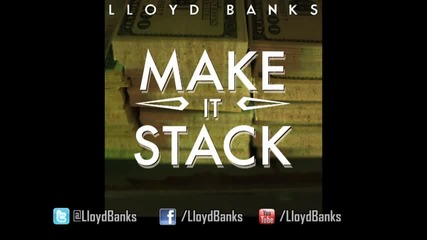 Lloyd Banks - Make It Stack