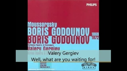 Valery Gergiev - Boris Godounov - Well, what are you waiting for!