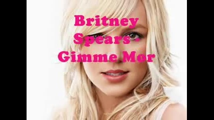 Britney Spears - Gimme More - Текст Със Снимки