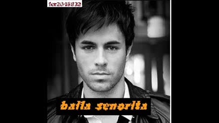 Enrique Iglesias - Baila Senorita You Turn me on 