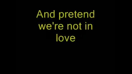 Bowling For Soup - Let's Pretend We're Not In Love - With Lyrics