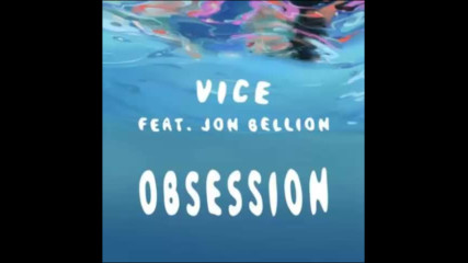 *2017* Vice ft. Jon Bellion - Obsession
