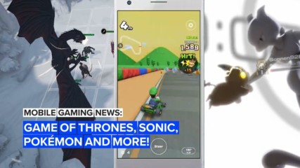 Mobile gaming news: Game of Thrones, Sonic, Pokémon and more!