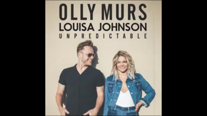*2017* Olly Murs & Louisa Johnson - Unpredictable
