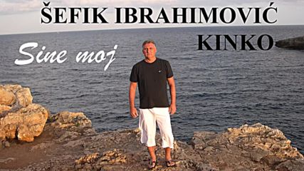 Sefik Ibrahimovic - Sine moj Official video 2016