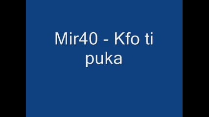Mir40 - Kfo ti puka 