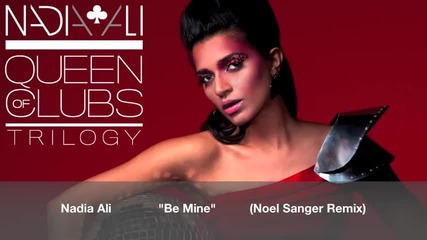Nadia Ali be Mine (noel Sanger Remix)