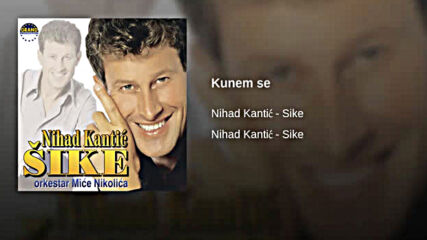 Nihad Kantic Sike - Kunem se