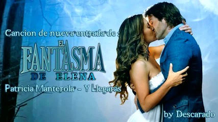 El Fantasma de Elena - Cancion Y Llegar