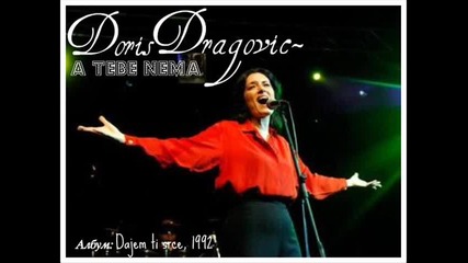 Doris Dragovic - A tebe nema