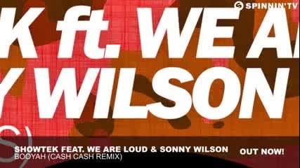 Луд ремикс Showtek ft. We Are Loud and Sonny Wilson - Booyah (cash Cash Remix)