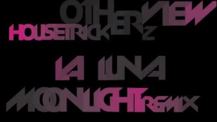 Otherview - La Luna (housetrickerz Moonlight Remix)