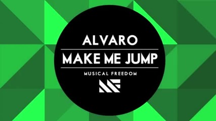 Alvaro – Make Me Jump (original Mix)