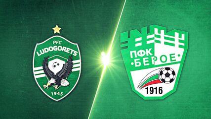 Ludogorets Razgrad PFK vs. Beroe - Game Highlights