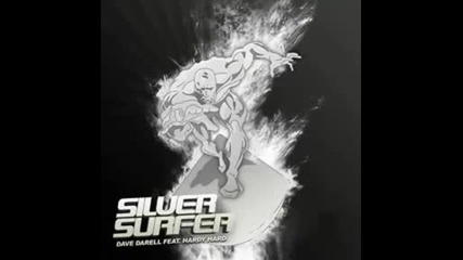 Dave Darell feat Hardy Hard - Silver Surfer 2009 Cyrus Radio Edit