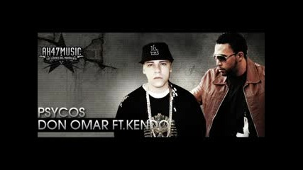 Don Omar Ft. Kendo Kaponi - Psycos (original) 