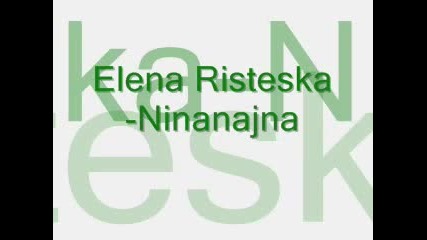 Elena Risteska - Nananajna