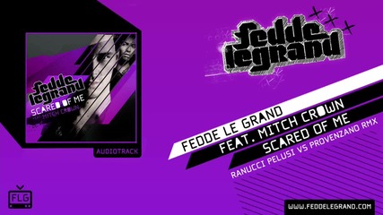 Fedde Le Grand - Scared Of Me (ranucci Pelusi vs. Provenzano Remix) (hd) 