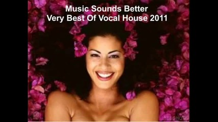 Music Sounds Better - Very Best Of Vocal House 2011 - Promo Minimix