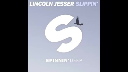 *2016* Lincoln Jesser - Slippin'