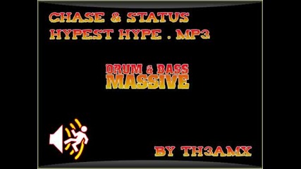 Chase & Status - Hypest hype