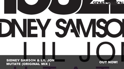 Sidney Samson feat Lil Jon - Mutate ( Original Mix ) 2011