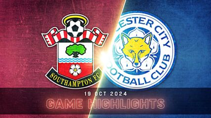 Southampton vs. Leicester City - Condensed Game
