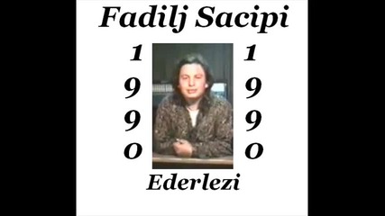 Fadilj Sacipi - Ederlezi 1990 