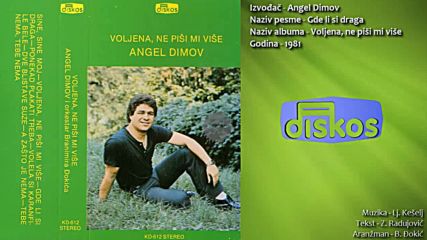 Angel Dimov - Gde li si draga