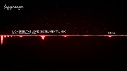 Fedde Le Grand And Michael Calfan - Lion ( Feel The Love ) ( Instrumental Mix ) [high quality]