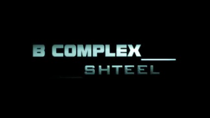 B - Complex - Shteel 