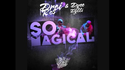 Drei Ros & Dyce Dylli - So Magical (official Version) 