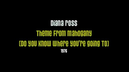 Diana Ross - Theme from Mahogany (do You Know Where You're Going To)