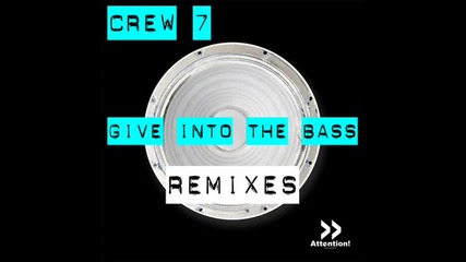 House* Crew 7 - Give into the bass