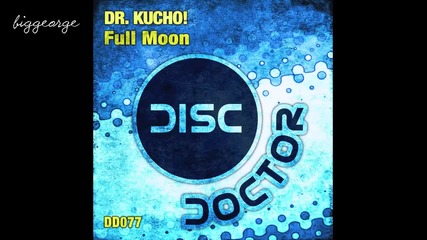 Dr. Kucho - Full Moon ( Original Mix ) [high quality]