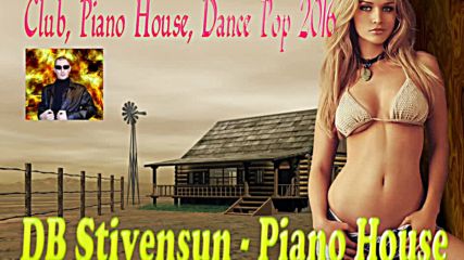 Db Stivensun - Piano House ( Bulgarian Club, Dance Music 2016 )