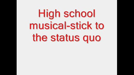 High School Musical Stick To The Status Quo