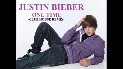 Justin Bieber - One Time - Solitario ( Club House Remix) 2010. 