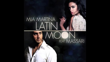 ! Н О В О ! Mia Martina ft. Massari - Latin Moon