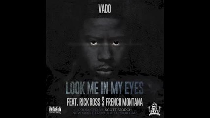 Vado Feat. Rick Ross & French Montana - Look Me In My Eyes ( Audio )