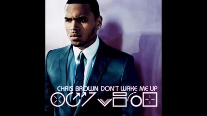 Chris Brown - Don't Wake Me Up § Изрязано §