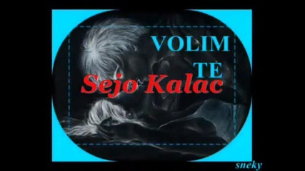 Сейко Калач - Обичам Те !!! _ Sejo Kalac - Volim te - Bg prevod- 21.10.