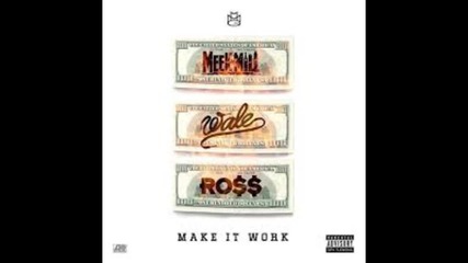 Ново 2016 * Meek Mill ft. Wale & Rick Ross - Make It Work (audio)