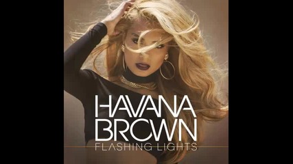 *2013* Havana Brown - Flashing lights