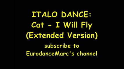Italo Dance Cat - I Will Fly Extended Version 