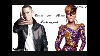 Eminem feat. Rihanna - Love The Way You Lie 