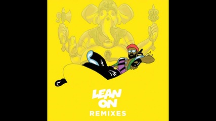 Major Lazer feat. Mø & Ty Dolla $ign - Lean On (official Remix)
