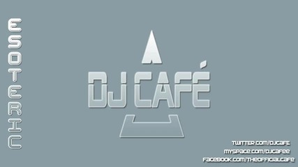 Dj Cafe - Esoteric