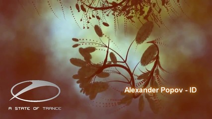 T R A N C E - Alexander Popov - Id ( Asot 600 )