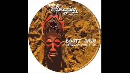 Basti Grub - African Party (original Mix)